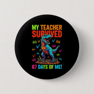 Mijn leraar overleefde 67 dagen school 67 meme Din Ronde Button 5,7 Cm