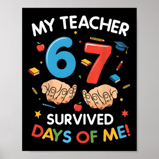 Mijn leraar overleefde 67 dagen school Grappig 6-7 Poster (Voorkant)