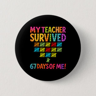 Mijn leraar overleefde 67 dagen van mij Six Seven Ronde Button 5,7 Cm
