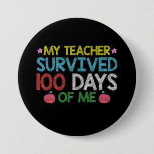 Mijn leraar overleefde de 100ste dag van mijn scho ronde button 7,6 cm