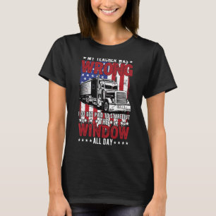Mijn leraar was de verkeerde vrachtwagenchauffeur t-shirt