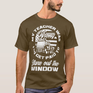 Mijn leraar was verkeerd betaald raam Funny Truck  T-shirt