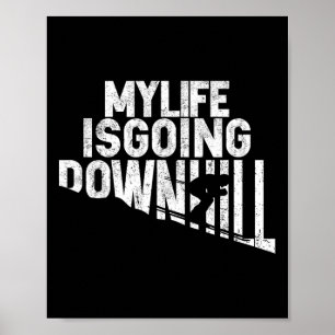 Mijn leven gaat bergafwaarts met ski-enthousiasme poster