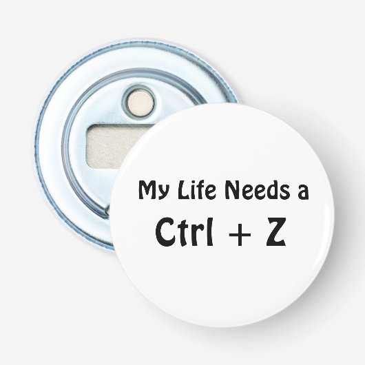Mijn leven heeft een Ctrl + Z nodig Button Flesopener (Voorkant)