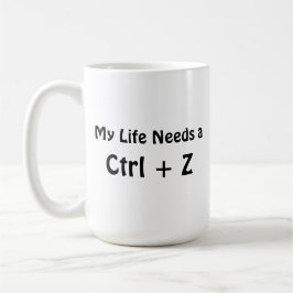 Mijn leven heeft een Ctrl + Z nodig Koffiemok