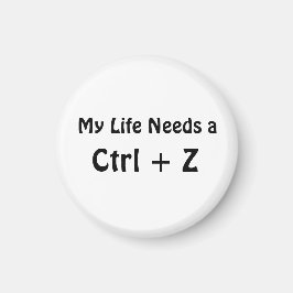 Mijn leven heeft een Ctrl + Z nodig Magneet