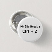 Mijn leven heeft een Ctrl + Z nodig Ronde Button 3,2 Cm (Voorkant /achterkant)
