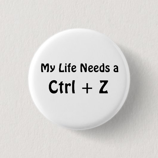 Mijn leven heeft een Ctrl + Z nodig Ronde Button 3,2 Cm (Voorkant)