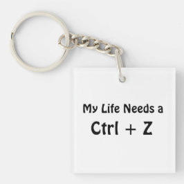 Mijn leven heeft een Ctrl + Z nodig Sleutelhanger