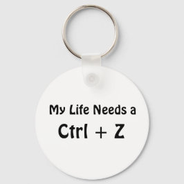 Mijn leven heeft een Ctrl + Z nodig Sleutelhanger