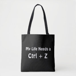 Mijn leven heeft een Ctrl + Z nodig Tote Bag