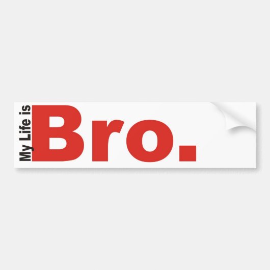 Mijn leven is bro (BUMPERSTICKER) Bumpersticker (Voorkant)