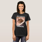 Mijn leven is caracal Meme Cat T-shirt (Voorkant volledig)