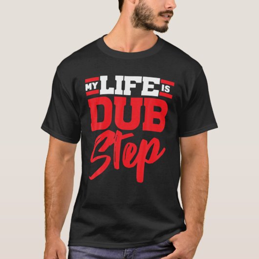 Mijn leven is Dub Step EDM E Music Electronic Danc T-shirt (Voorkant)