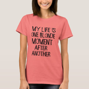 mijn leven is een blond moment grappig t-shirt ont