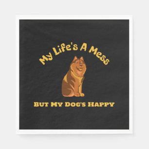 Mijn leven is een puinhoop, maar mijn hond is gelu servet