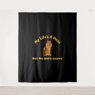 Mijn leven is een puinhoop, maar mijn hond is gelu wandkleed