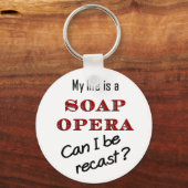 Mijn leven is een Sleutelhanger van de Zeep Opera  (Voorkant)