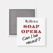 Mijn leven is een Soap Opera Herschikking Magnet (Voorkant / Achterkant)