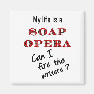 Mijn leven is een Soap Opera Writers Magnet