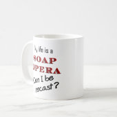 Mijn leven is een zeepopera #1 koffiemok (Voorkant links)