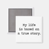 Mijn leven is gebaseerd op een echt verhaal magneet (Voorkant / Achterkant)