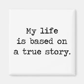 Mijn leven is gebaseerd op een echt verhaal magneet (Voorkant)