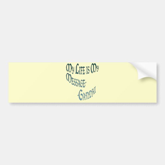 ~*Mijn leven is Mijn Message*~ Gandi Quote Bumpersticker (Voorkant)
