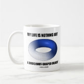 Mijn leven is niets anders dan een dubbelzinnig ob koffiemok (Links)