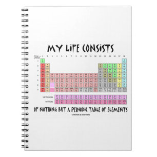 Mijn leven is niets anders dan periodieke tabel va notitieboek