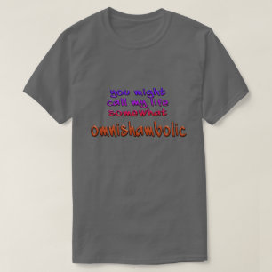 Mijn leven is Omnishambolic T-shirt
