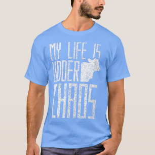 Mijn leven is onder de chaos Koe Farmer Herd Koeie T-shirt