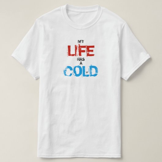 Mijn leven is verkouden t-shirt (Design voorkant)
