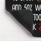 Mijn leven is voor 50% afhankelijk van koffie en w muismat (Hoek)