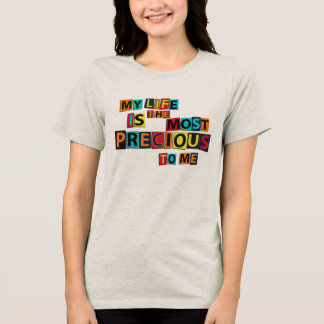 Mijn Leven Is Waardevol Voor Mij – Positieve Quote Tri-Blend Shirt