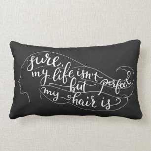Mijn leven is zeker niet perfect, maar mijn haar i kussen