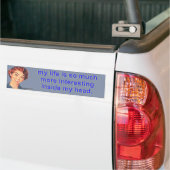 Mijn leven is zo veel interessanter... bumpersticker (Op Truck)