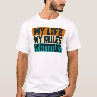 Mijn leven Mijn regels Mijn houding T-shirt