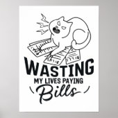Mijn levens verspillen Grappig kattenontwerp Poster (Voorkant)