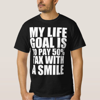 Mijn levensdoel is om 50% belasting te betalen met t-shirt