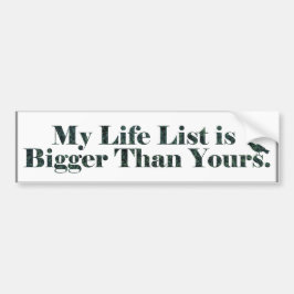 Mijn levenslijst is groter dan die van jou | Gebod Bumpersticker