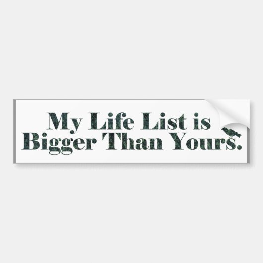 Mijn levenslijst is groter dan die van jou | Gebod Bumpersticker (Voorkant)