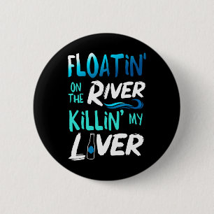 Mijn lever doden door alleen maar op de rivier te  ronde button 5,7 cm