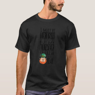Mijn lever is 365 dagen per jaar Iers Funny St Pat T-shirt