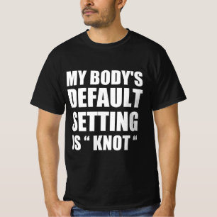 Mijn lichaam heeft standaardinstellingen op “knoop t-shirt