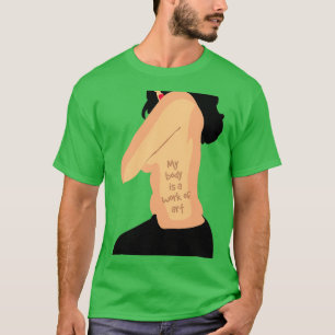Mijn lichaam is een kunstwerk t-shirt