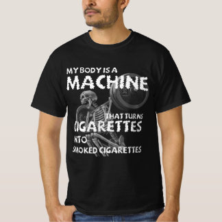 mijn lichaam is een machine die sigaretten draait t-shirt