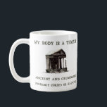 Mijn lichaam is een tempel koffiemok<br><div class="desc">Ouder en kruimelend.

Waarschijnlijk vervloekt of gehakt.</div>