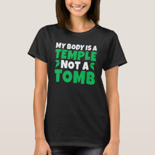 Mijn Lichaam Is Een Tempel Niet Een Graf Groente T-shirt