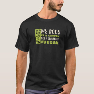 Mijn lichaam is een tuin, geen tuin Vegan T-shirt